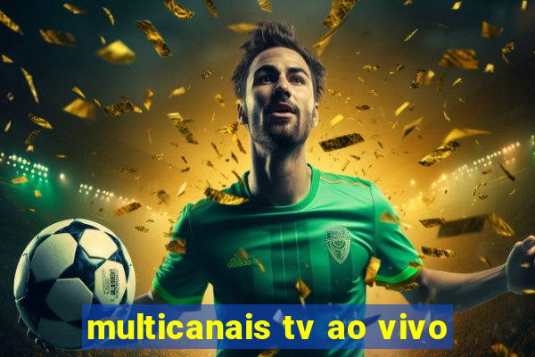 multicanais tv ao vivo